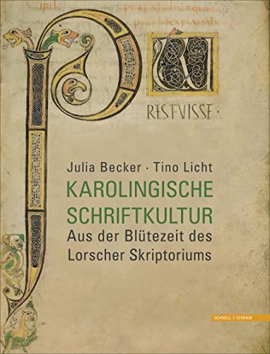 Karolingische Schriftkultur: Aus der Blütezeit des Lorscher Skriptoriums von Schnell & Steiner